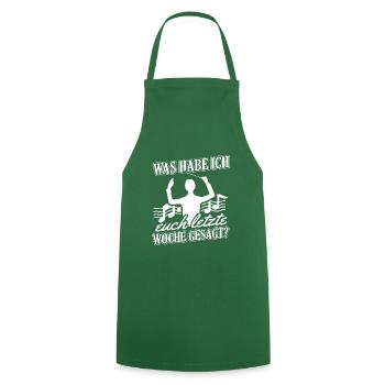 Qu’est-ce que je vous ai dit la semaine dernière ? Chef d’orchestre - Tablier de cuisine - vert foncé - Devant - AI Model Male 185 dark (185cm)
