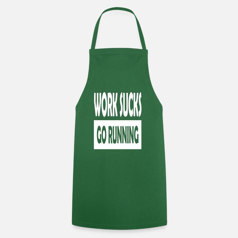 Work Sucks Go Running Jogging - Cooking Apron - green