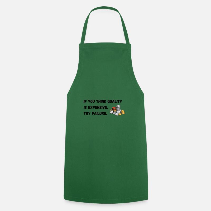 Si vous pensez que la qualité coûte cher, essayez l’échec. - Tablier de cuisine - vert foncé