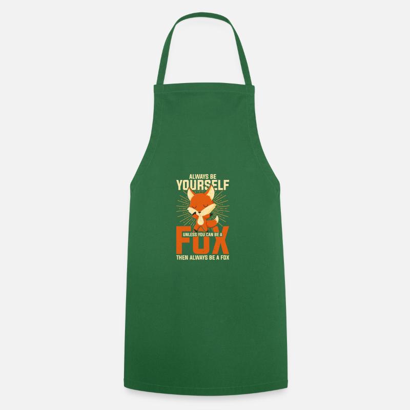Always Be Yourself Unless You Can Be A Fox - Kochschürze - Grün