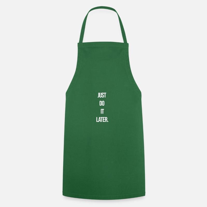 Just do it later Funny gift idea W - Cooking Apron - green