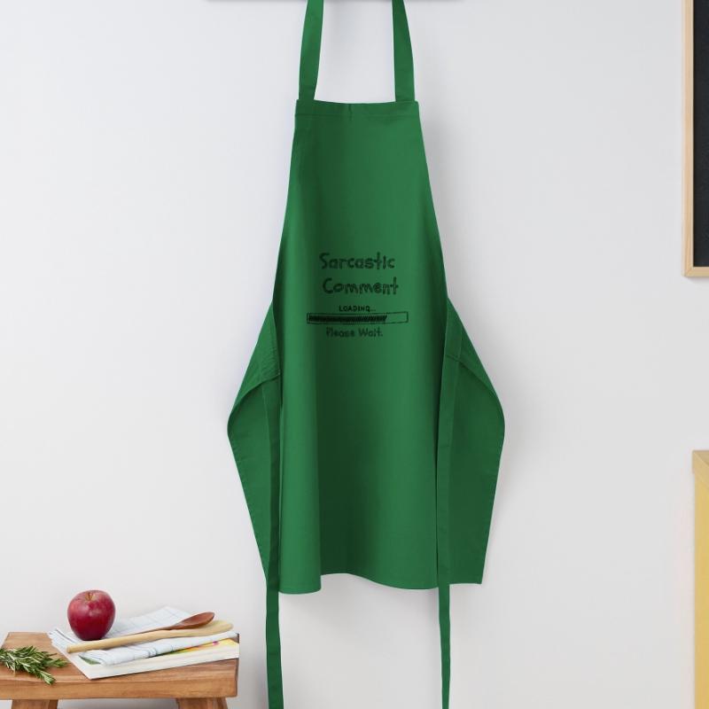 Sarcastic comment loading please wait Cooking Apron