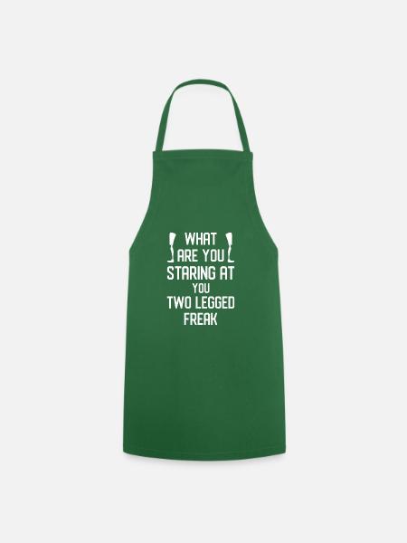 What Are You Staring At You Two Legged Freak Gift - Cooking Apron - green