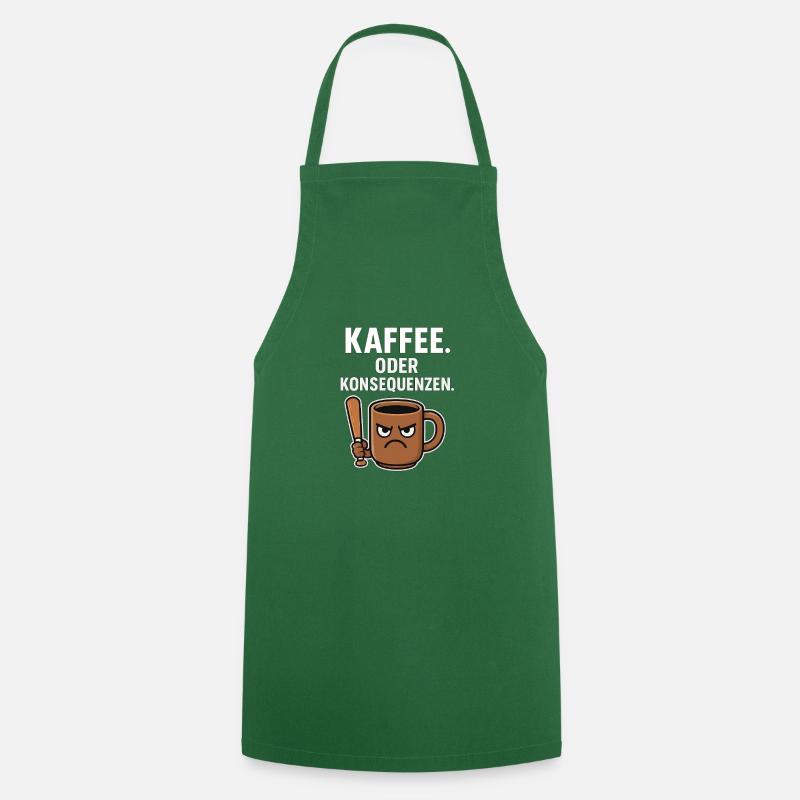 Kaffee Oder Kosequenzen - Kochschürze - Grün