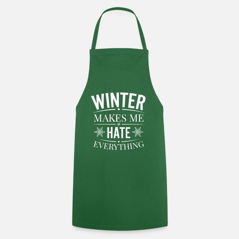 I hate winter, I hate snow and cold - Cooking Apron - green