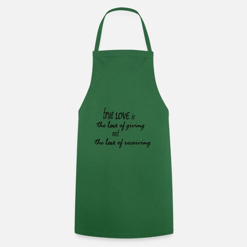 le véritable AMOUR est l’amour de donner... - Tablier de cuisine - vert foncé