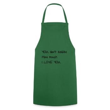 YOU don't realize How much I LOVE YOU - Cooking Apron - green - Front - AI Model Male 185 dark (185cm)