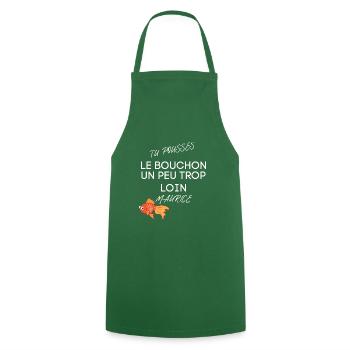 Tu pousses le bouchon un peu trop loin Maurice ! - Tablier de cuisine - vert foncé - Devant - AI Model Male 185 dark (185cm)