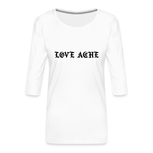 LOVE ACHE - Vrouwen premium shirt 3/4-mouw