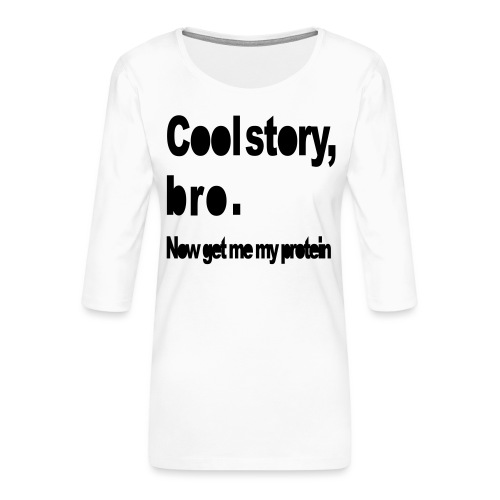 Cool story hoody (Unisex) - Premium-T-shirt med 3/4-ärm dam