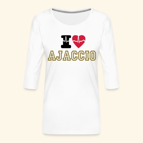 i love Ajaccio - T-shirt Premium manches 3/4 Femme