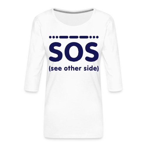 SOS - Vrouwen premium shirt 3/4-mouw
