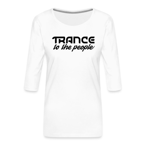 Trance to the People Sort Logo - Dame Premium shirt med 3/4-ærmer