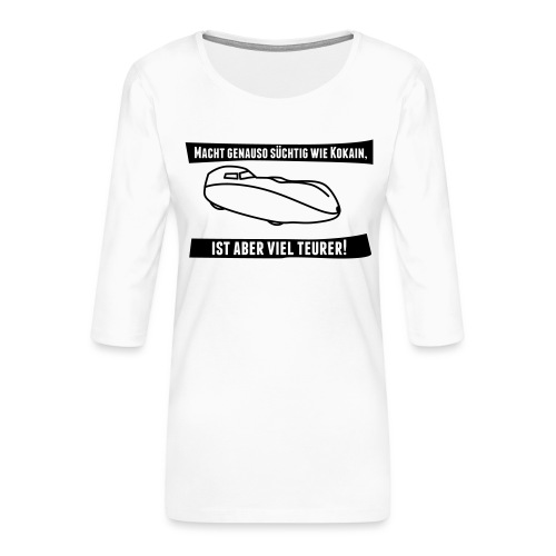 Velomobil Milan Spruch - Frauen Premium 3/4-Arm Shirt