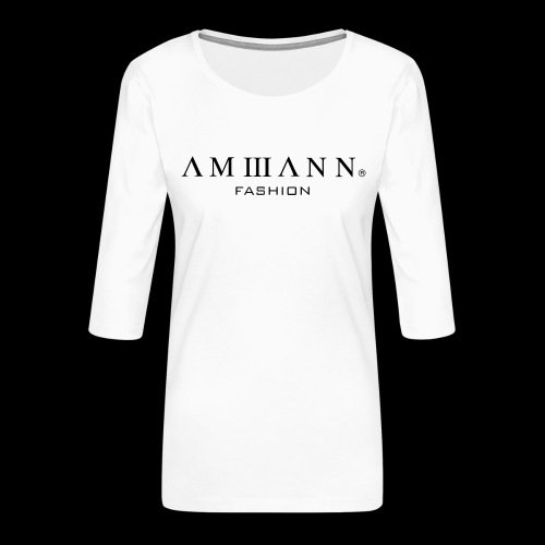 AMMANN Fashion - Frauen Premium 3/4-Arm Shirt