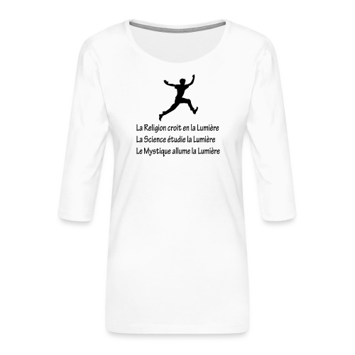 Lumière Religion Science Mystique - T-shirt Premium manches 3/4 Femme