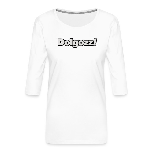 Dolgozz! - Women's Premium 3/4-Sleeve T-Shirt