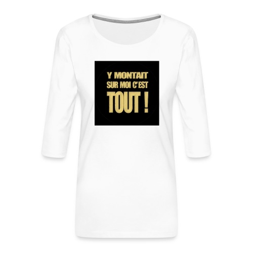 badgemontaitsurmoi - T-shirt Premium manches 3/4 Femme