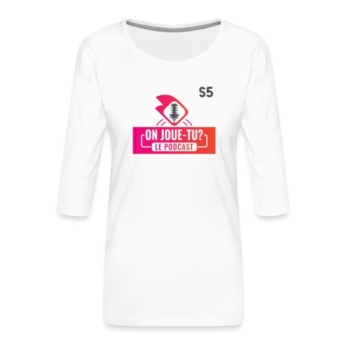 Podcast S5 - T-shirt Premium manches 3/4 Femme