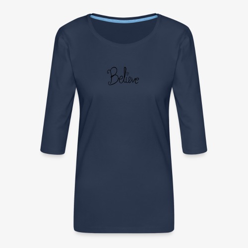 Believe - Dame Premium shirt med 3/4-ærmer
