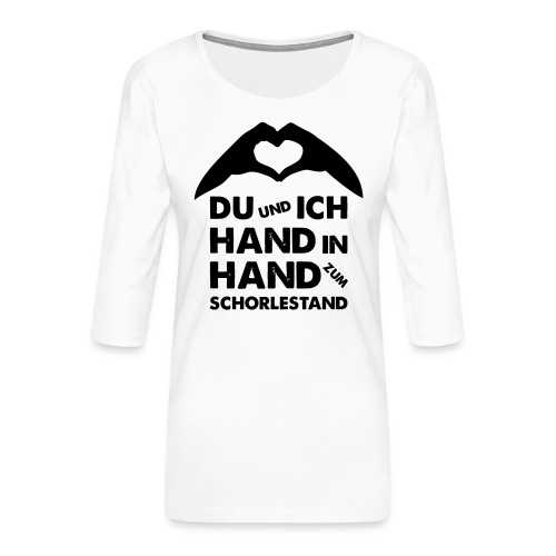 Hand in Hand zum Schorlestand / Gruppenshirt - Frauen Premium 3/4-Arm Shirt
