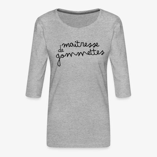 Maitresse de Gommettes - T-shirt Premium manches 3/4 Femme