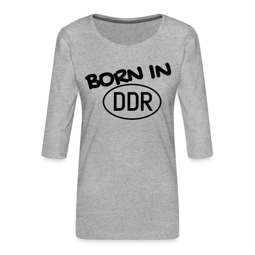 Born in DDR schwarz - Frauen Premium 3/4-Arm Shirt