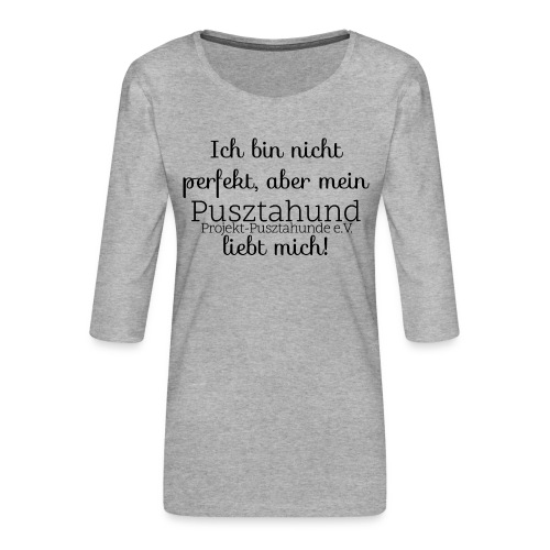 Ich bin nicht perfekt, aber - Frauen Premium 3/4-Arm Shirt