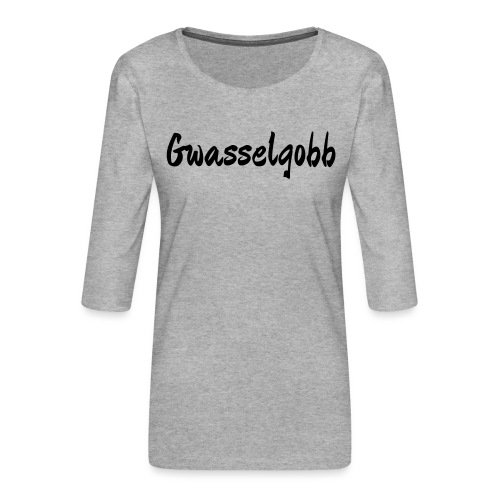 gwasselgobb - Frauen Premium 3/4-Arm Shirt