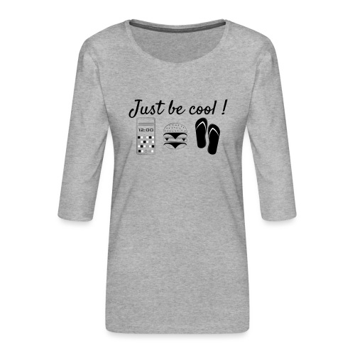 just be cool - T-shirt Premium manches 3/4 Femme