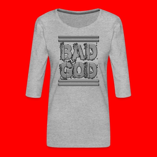 BadGod - Women's Premium 3/4-Sleeve T-Shirt