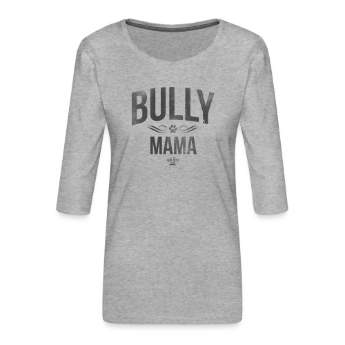 Stolze Bullymama Retro - Frauen Premium 3/4-Arm Shirt