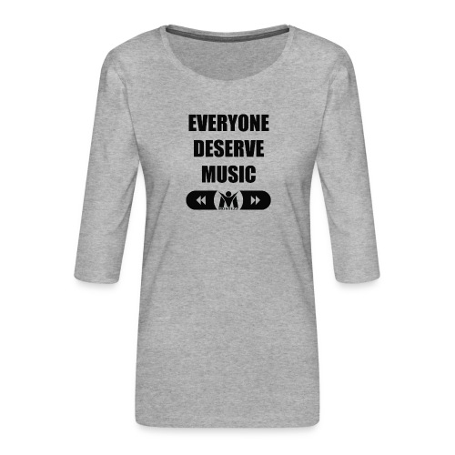 RM - Everyone deserves music - Black - Women's Premium 3/4-Sleeve T-Shirt
