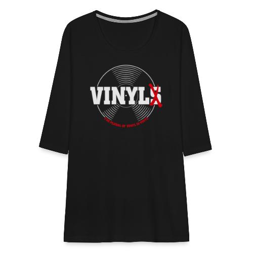 Vinyl ikke Vinyler - Dame Premium shirt med 3/4-ærmer
