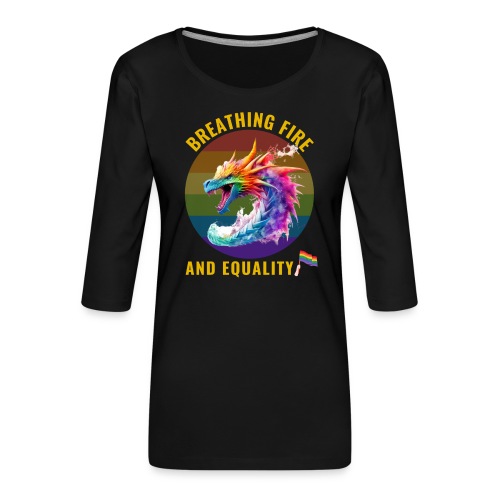 Gay pride - Breathing fire and equality - Premium T-skjorte med 3/4 erme for kvinner