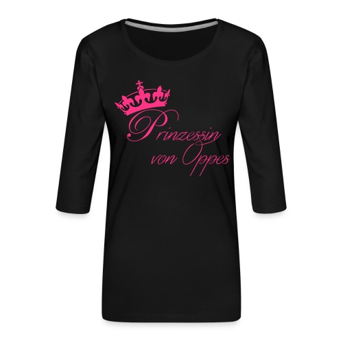 Bio-Babylatz Prinzessin von Oppes - Frauen Premium 3/4-Arm Shirt