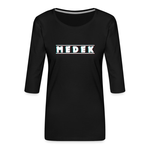 Medek - Frauen Premium 3/4-Arm Shirt