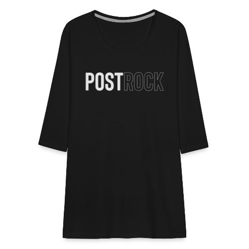 POSTROCK - Dame Premium shirt med 3/4-ærmer