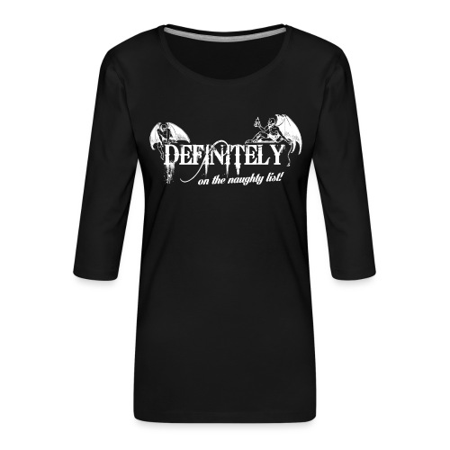 On The Naughty List - Women's Premium 3/4-Sleeve T-Shirt