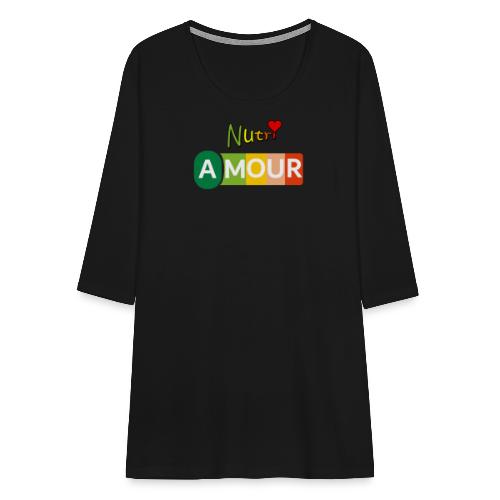 Nutri Amour - T-shirt Premium manches 3/4 Femme