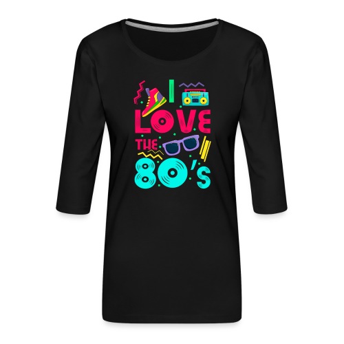 I love the 80s - cool and crazy - Frauen Premium 3/4-Arm Shirt