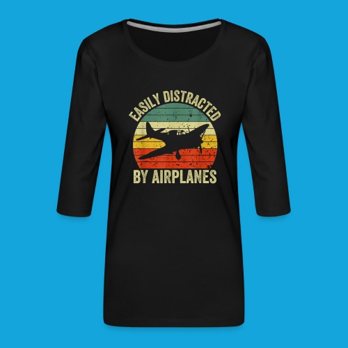 Easily Distracted by Airplanes - Frauen Premium 3/4-Arm Shirt