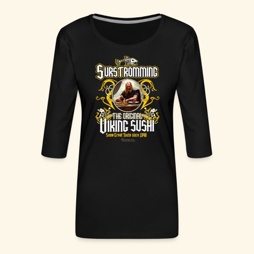 Surströmming T-Shirt Design Wikinger Sushi - Frauen Premium 3/4-Arm Shirt