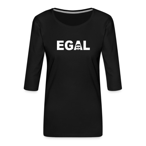 Egal - Frauen Premium 3/4-Arm Shirt