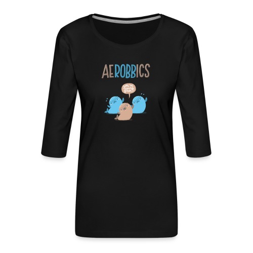 Aerobbics funny - Frauen Premium 3/4-Arm Shirt