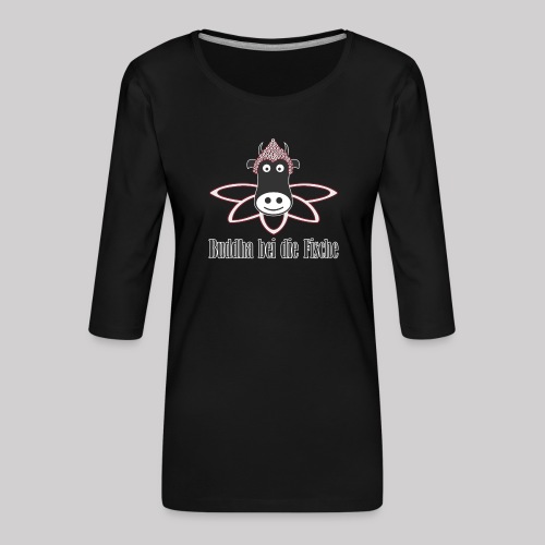 Speak kuhlisch - BUDDHA BEI DIE FISCHE - Frauen Premium 3/4-Arm Shirt
