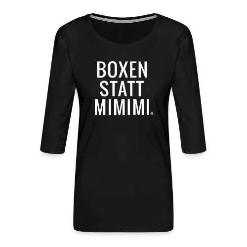 Boxen statt Mimimi® - weiß - Frauen Premium 3/4-Arm Shirt