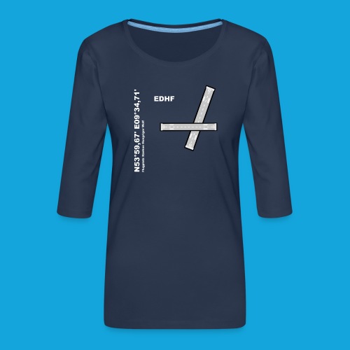 Flugplatz EDHF Design mit Namen und Koordinaten - Frauen Premium 3/4-Arm Shirt