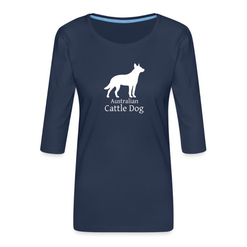 Australian Cattle Dog - Frauen Premium 3/4-Arm Shirt
