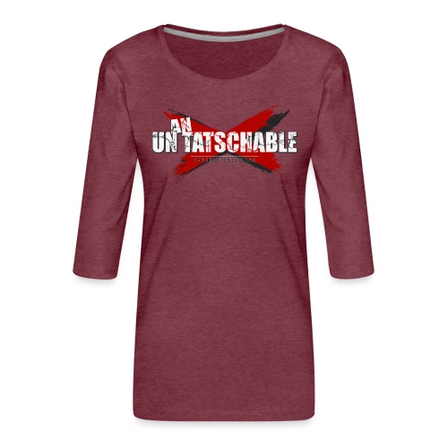 Un-an-tatschable - Frauen Premium 3/4-Arm Shirt